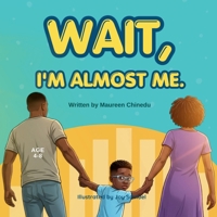 Wait, I'm almost me. B0H6KLXQ8D Book Cover