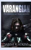 Varangian: The Assassins of Teneo Mundus 1481003275 Book Cover