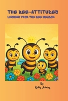 The Bee-attitudes: Lessons from the Bee Meadow B0GVFCN2CQ Book Cover