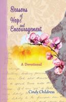 Seasons of Hope and Encouragement: A Devotional 1610273486 Book Cover