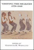 Visiting the Shakers, 1778-1849: Watervliet, Hancock, Tyringham, New Lebanon 0979644801 Book Cover