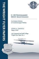 C-130 Programmed Depot Maintenance: Wright Flyer Paper No. 1 1479199699 Book Cover