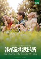 Relationships and Sex Education 3–11: Supporting Children’s Development and Well-being 1350080713 Book Cover