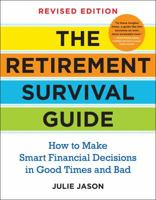 The Retirement Survival Guide: How to Make Smart Financial Decisions in Good Times and Bad 145492733X Book Cover