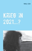 Krieg in 2021...?: Alois Irlmaier gibt Vorzeichen bereits 1959 bekannt 375049956X Book Cover