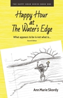 Happy Hour at The Water’s Edge: What appears to be is not what is… (The Happy Hour Series) B0GQCMRHH5 Book Cover