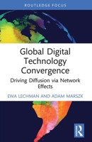 Global Digital Technology Convergence: Driving Diffusion Via Network Effects 1032512776 Book Cover