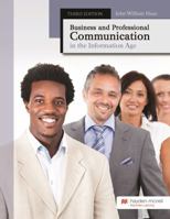 Business and Professional Communication in the Information Age 0738086177 Book Cover