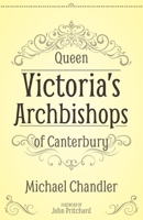 Queen Victoria's Archbishops of Canterbury 1789590566 Book Cover
