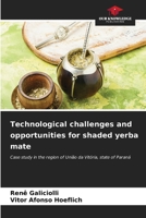 Technological challenges and opportunities for shaded yerba mate 620666662X Book Cover