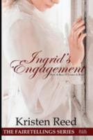 Ingrid's Engagement: How a Beauty Tamed a Beast 1542385180 Book Cover