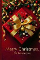 Merry Christmas, For the new you. B0G5FSLQSN Book Cover
