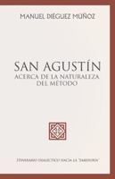 San Agustin: Acerca de La Naturaleza del Metodo: Itinerario Dialectico Hacia La "Sabiduria" 1463369689 Book Cover