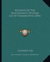 Reunion Of The Descendants Of John Lee Of Farmington 1437029779 Book Cover