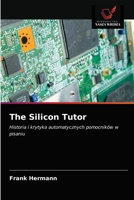 The Silicon Tutor 620322538X Book Cover