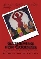 Gathering for Goddess, a Complete Manual for Priestessing Women's Circles 0985138440 Book Cover