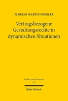 Vertragsbezogene Gestaltungsrechte in Dynamischen Situationen 316163246X Book Cover