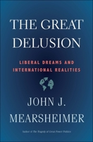 The Great Delusion: Liberal Dreams and International Realities 0300248563 Book Cover
