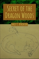 Secret of the Dragon Woods 1087424399 Book Cover