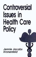 Controversial Issues in Health Care Policy (Controversial Issues in Public Policy) 0803948786 Book Cover