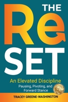 The ReSET : An Elevated Discipline: Pausing, Pivoting, and Forward Stance 1971310042 Book Cover