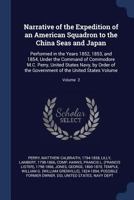 Narrative of the Expedition of an American Squadron to the China Seas and Japan, Performed in the Years 1852, 1853, and 1854, Under the Command of ... the Government of the United States; Volume 2 1016006349 Book Cover