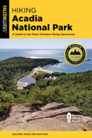 Hiking Acadia National Park: A Guide to the Park's Greatest Hiking Adventures 149301661X Book Cover