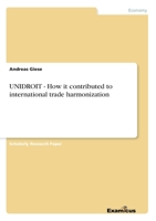 Unidroit - How It Contributed to International Trade Harmonization 3656997802 Book Cover