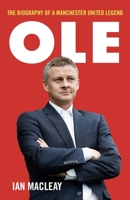Ole Gunnar Solskjaer: Biography 1789461391 Book Cover