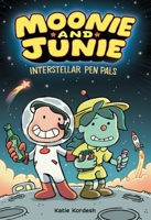 Moonie and Junie: Interstellar Pen Pals: A Graphic Novel 0063427621 Book Cover