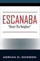 Escanaba: "Honor Thy Neighbor" 1478788453 Book Cover