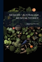 Memoir / Australian Museum, Sydney 1179309715 Book Cover