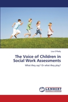 The Voice of Children in Social Work Assessments: What they say? Or what they play? 3659444006 Book Cover