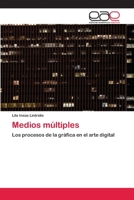 Medios múltiples: Los procesos de la gráfica en el arte digital 3847356089 Book Cover