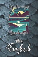 Mein Fangbuch: Irgendwo Angeln Überall Angeln - Angler Design • Angelbuch • Fangbuch zum ausfüllen + Spruchsammlung • 120 Seiten (DIN A5/15x22cm) ... Fänge, Angeln Logbuch (German Edition) 1656047551 Book Cover