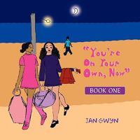 You're on Your Own Now 1453556672 Book Cover