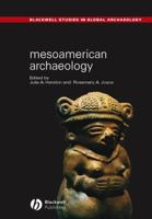 Mesoamerican Archaeology: Theory and Practice (Blackwell Studies in Global Archaeology) 0631230521 Book Cover