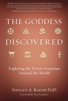 The Goddess Discovered: Resources to Explore the Divine Feminine 0738771767 Book Cover
