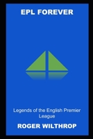 EPL Forever: Legends of the English Premier League null Book Cover