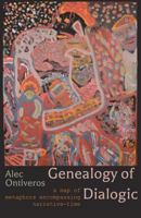 Genealogy of Dialogic: A Map of Metaphors Encompassing Narrative-Time 0692113010 Book Cover