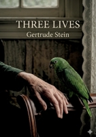 Three Lives: by Gertrude Stein B0GXY2T3WP Book Cover