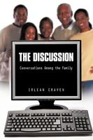 The Discussion: Conversations Among the Family 1440176795 Book Cover