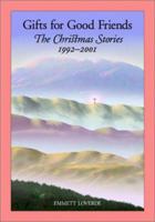 Gifts for Good Friends: The Christmas Stories 1992-2001 1588987493 Book Cover
