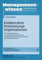 Kollaborative Entwicklungsorganisationen: Eine Fallstudienanalyse Zur Gestaltung Und Umsetzung Kollaborativer Entwicklung Am Beispiel Der Automobilind 3631561989 Book Cover