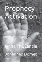Prophecy Activation: Ignite The Candle B0FC2DVXHS Book Cover