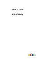 Alice Wilde 0548412642 Book Cover