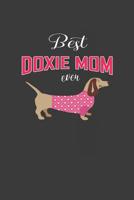 Best Doxie Mom Ever: Journal for Doxie Dog Lover, Dog Mama Gift for Mothers Day, Daschund Dog Lover Lined Notebook 1092206043 Book Cover