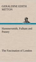 Hammersmith, Fulham and Putney The Fascination of London 3849194353 Book Cover
