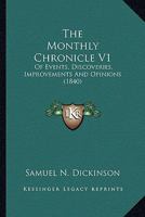 The Monthly Chronicle V1: Of Events, Discoveries, Improvements And Opinions 1165134500 Book Cover