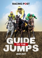 Racing Post Guide to the Jumps 2020-2021 1785318322 Book Cover